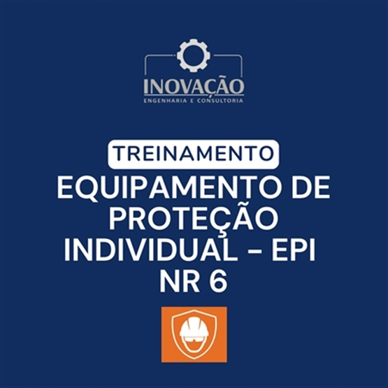 TREINAMENTO - NR 06 - EQUIPAMENTOS DE PROTEÇÃO INDIVIDUAL - EPI